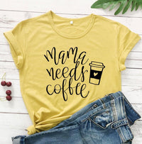 Mama Needs Coffee T-Shirt